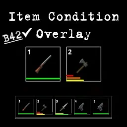 Item Condition Overlay (NEW - BUILD 42.13+)
