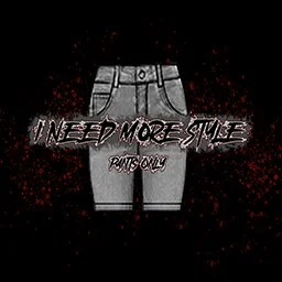 [B41/B42] I Need More Style: Pants Only