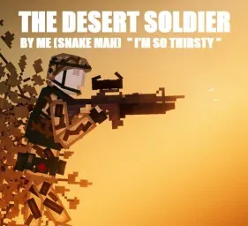 THE DESERT SOLDIER.