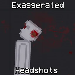 Exaggerated headshots mod