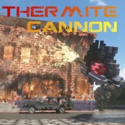 Thermite Cannon