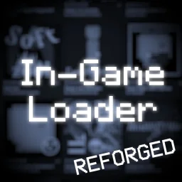 In-game Loader Reforged