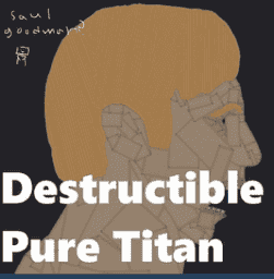 Pure Titan [destructible,gore]